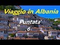 CRAZY CAMPER ADVENTURE - VIAGGIO IN ALBANIA PUNTATA 6