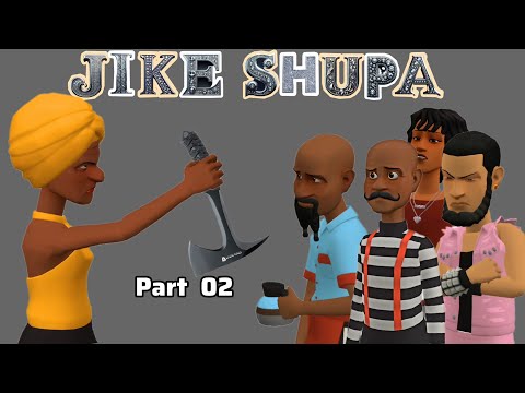 JIKE SHUPA Part 2 