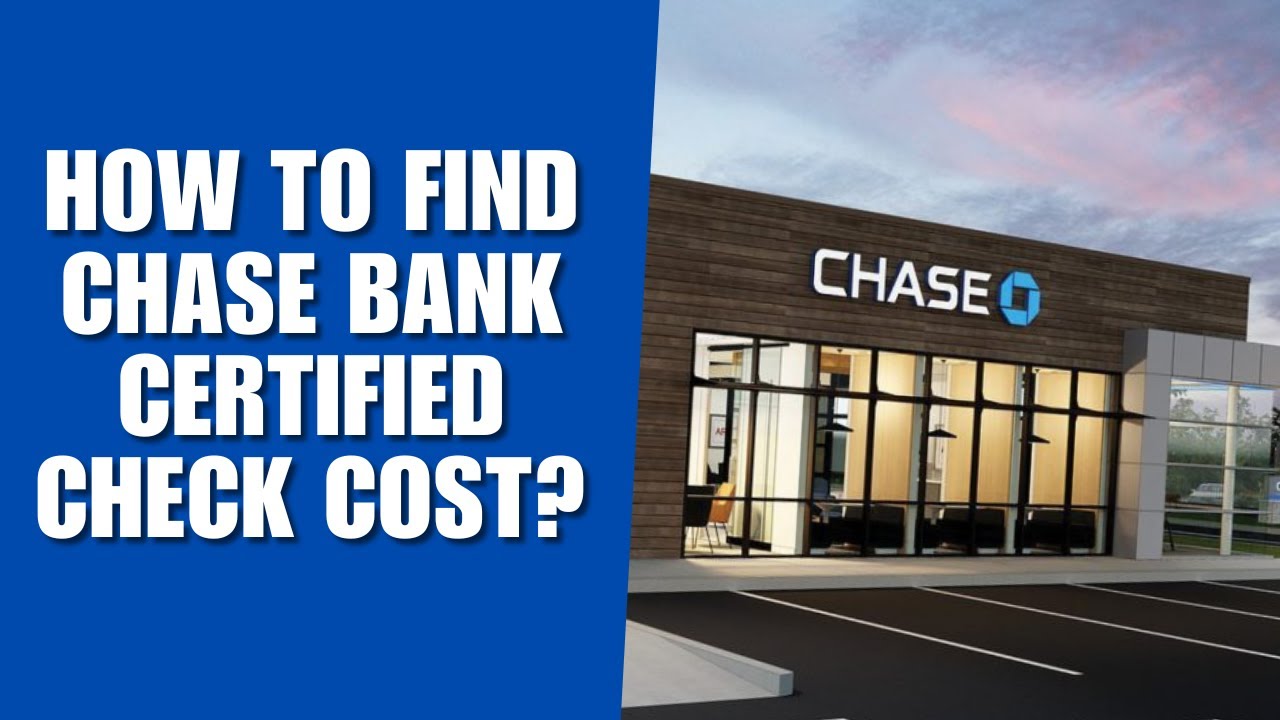 How to Find Chase Bank Certified Check Cost?