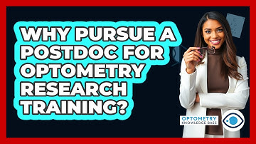 Why Pursue A Postdoc For Optometry Research Training? - Optometry Knowledge Base