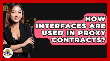 How Interfaces Are Used In Proxy Contracts? - CryptoBasics360.com