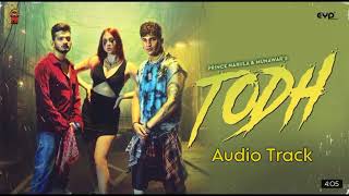 Todh : Prince Narula & Munawar (Audio Track) | Jaymeet | Rony Ajnali & Gill Machhrai