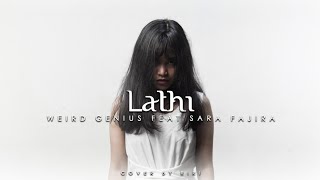 Lathi - Weird Genius ft Sara Fajira Cover by Riri
