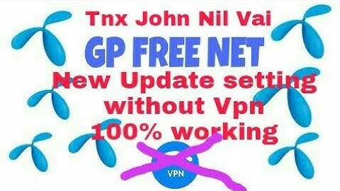 Gp Free Net By John Nil Vai new update setting 9/10/2017 100% works without VPN
