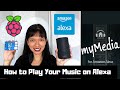 How to Play Your MP3 Music on Alexa with My Media for Alexa