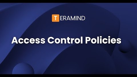 How to Set Up and Configure Access Control Policies