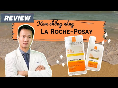 REVIEW kem chống nắng La Roche Posay | Dr Hiếu
