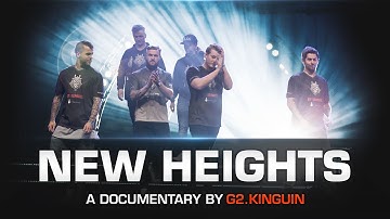 New Heights - A documentary by G2.Kinguin
