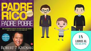 Padre Rico Padre Pobre | Resumen | Robert Kiyosaki { 2024 ]