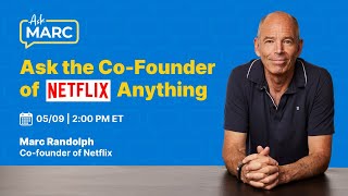 Ask Marc Randolph (Co-Founder of Netflix) - Live Q&amp;A May