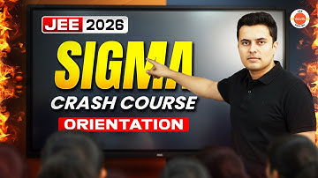 JEE 2026 Crash Course Orientation | Sigma Batch Complete Overview | Shreyas Sir