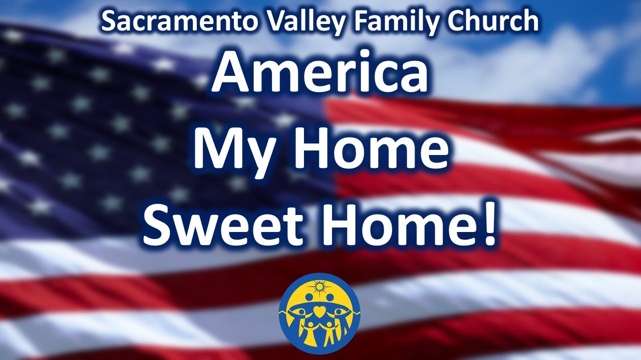 America, My Home Sweet Home YouTube