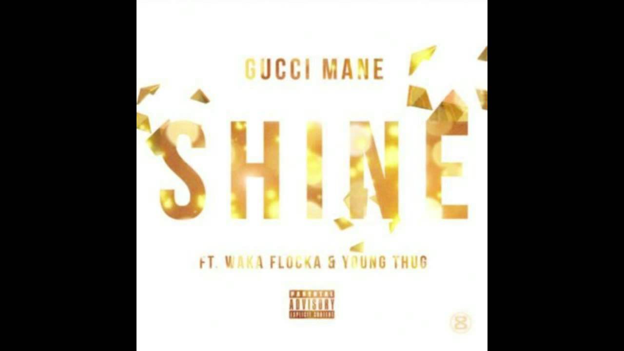 YouTube에서 Gucci Mane Ft. Young Thug & Waka Flocka - Shine w/ Lyrics 보기 YouTube에서 Gucci Mane Ft. Young Thug & Waka Flocka - Shine w/ Lyrics 보기