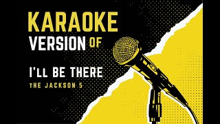 KARAOKE VERSION OF - I'll Be There (The Jackson 5)