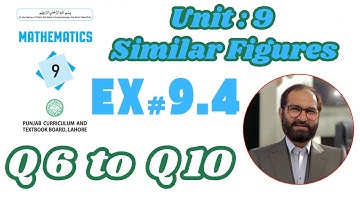 9TH Class Math New Book 2025 II Exercise 9.4 Q6 to Q10 II PCTB, Unit 9 Similar Figures II