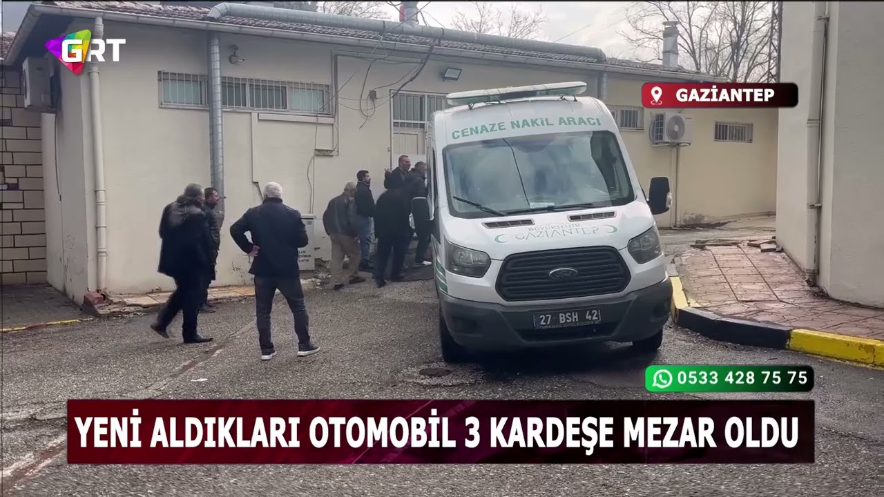 Gaziantep'te yeni aldıkları otomobil 3 kardeşe mezar oldu