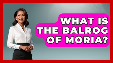 What Is The Balrog Of Moria? - Test