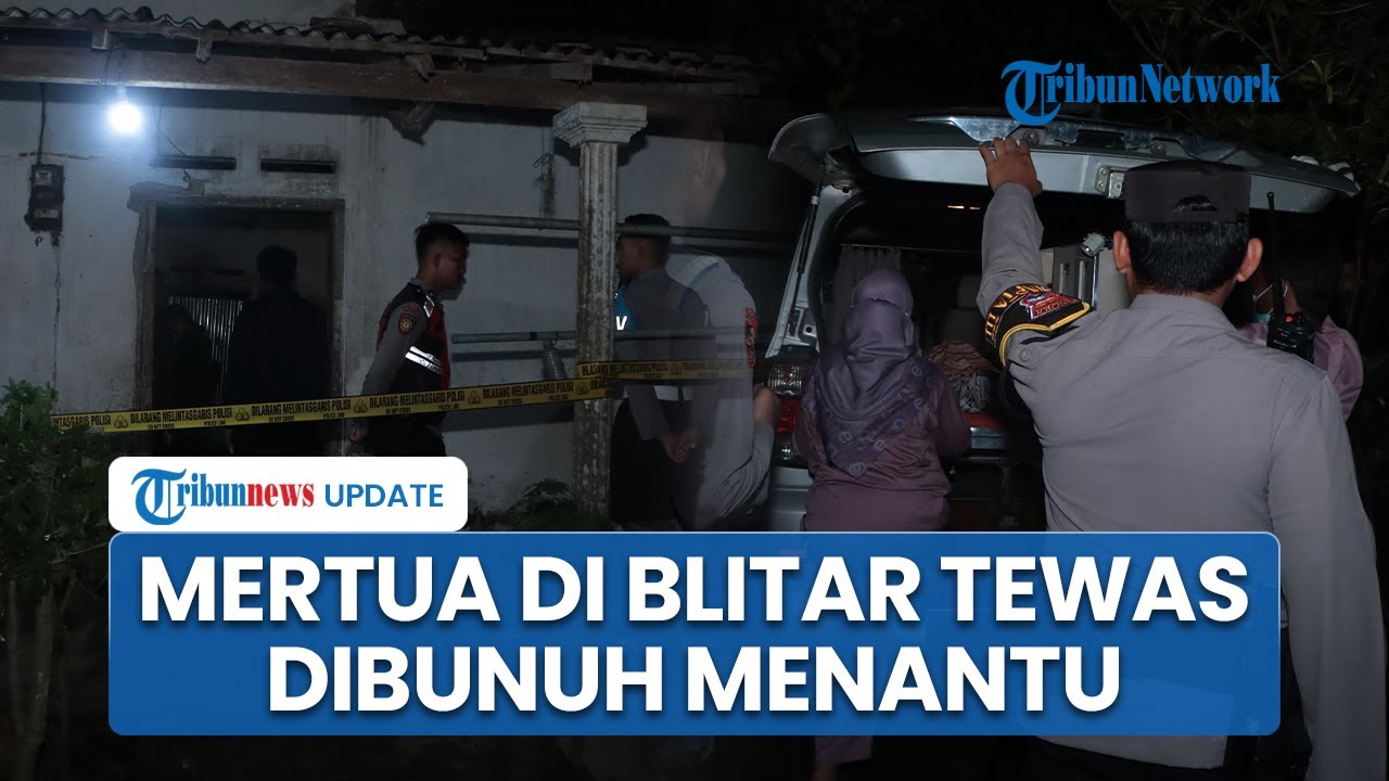 Kronologi Mertua di Blitar Tewas dengen Luka Tikaman Diduga Dibunuh Menantu, Polisi Tangkap Pelaku