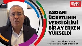 Asgari Ücretlinin Vergi Dilimi Bir Ay Erken Yükseldi