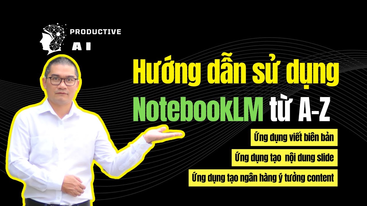 Outline Video 🚀 Notebook LM - Công Cụ AI Giúp Bạn Quản Lý & Khai Thác Tài Liệu Hiệu Quả Hơn!