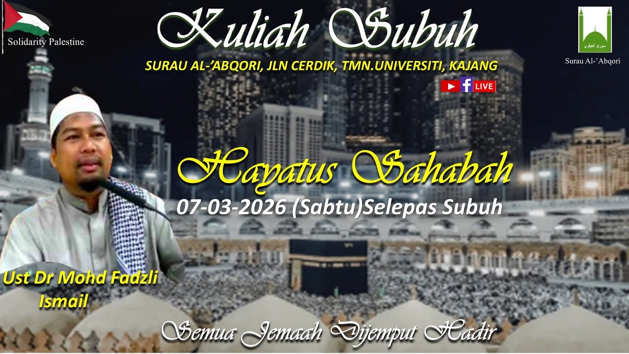 KULIAH SUBUH -  07/03/2026 -  UST DR MOHD FADZLI ISMAIL - HAYATUS SAHABAH