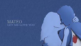 MATEO - Let Me Love You (Official Lyric Video)