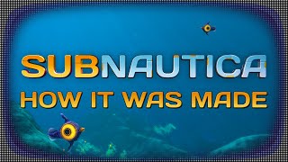 How Subnautica Was Made and Saved by its Community
