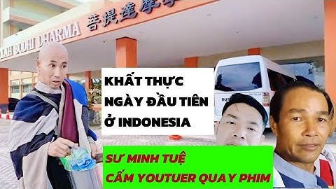 Tin Nóng: Lý Do Sư Minh Tuệ Cấm Youtuber Quay Phim Buổi Khất Thực Đầu Tiên Ở Indonesia