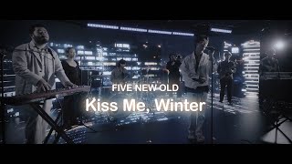 Five New Old – Kiss Me, Winter (華納官方中字版)