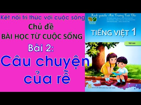Video Tiếng Việt lớp 1 Tập 2 | Bài 2 Câu chuyện của rễ | Kết... - youtube