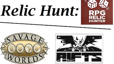 Relic Hunt: Savage Rifts!
