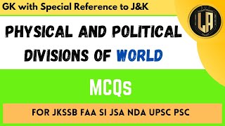 Top MCQ'S on Physical and Political Divisions of the world | Session 2 |For JKSSB JKPSC NDA, UPSC