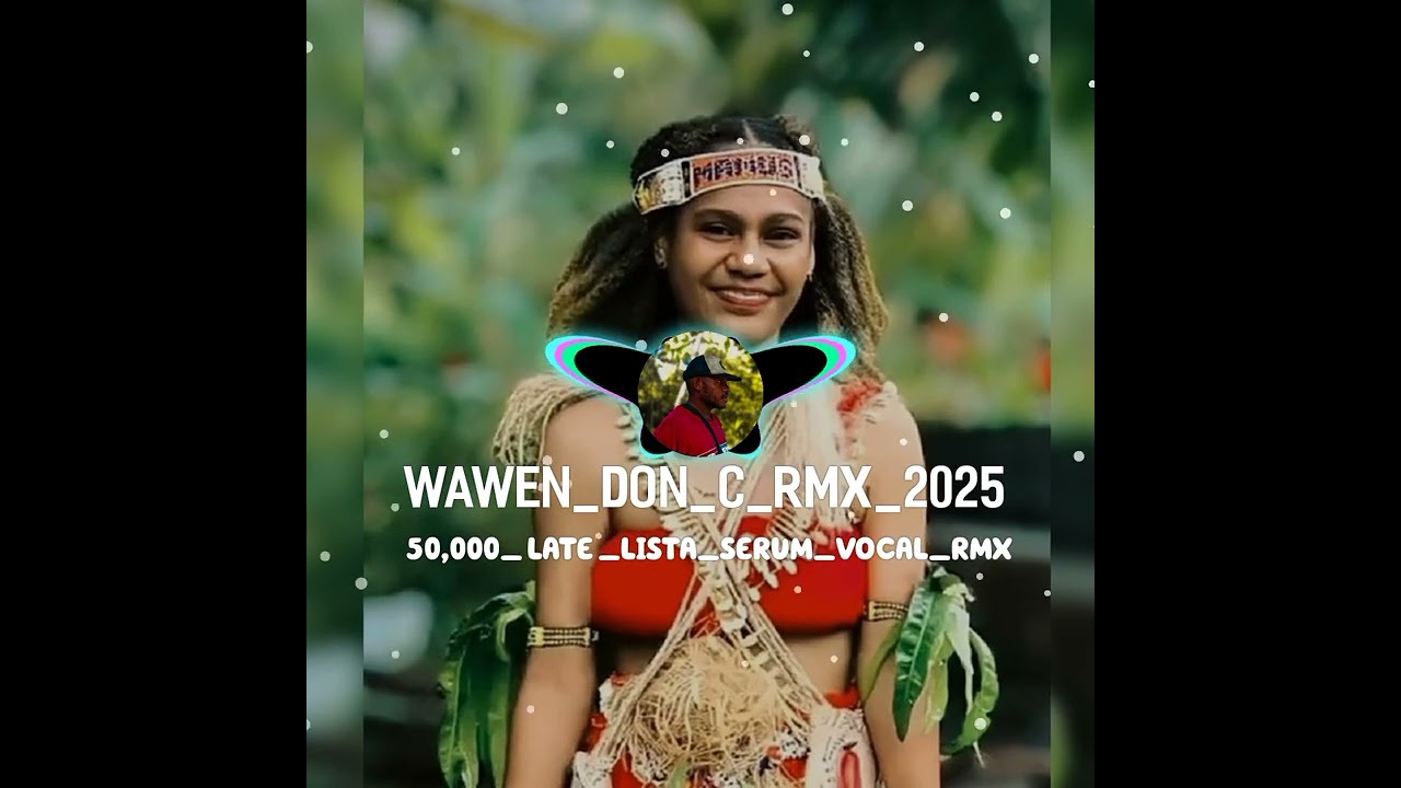 50,000_Late_Lista _Serum_Wawen_Don_C_Vocal_Remix_2025