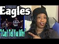 EAGLES “ I CAN’T TELL YOU WHY “ FIRST TIME REACTION