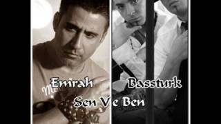 Bassturk & Emrah - Sen Ve Ben
