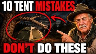 10 Tent Mistakes Every New Camper Makes, I Fixed Them for 35 Years