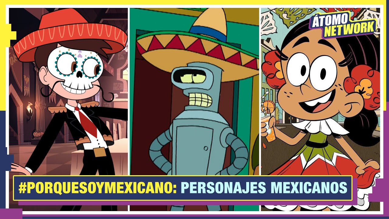 Personajes mexicanos en tus shows favoritos (Atómico #251 ) en Átomo Network
