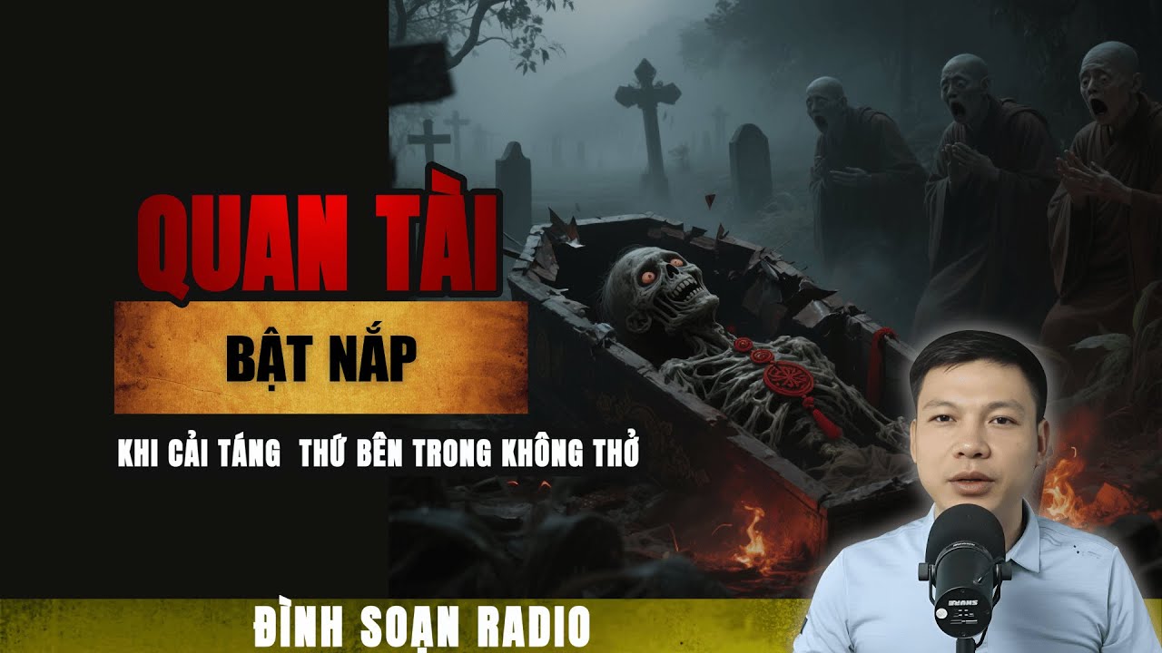 Truyện Ma mới:  QUAN TÀI BẬT NẮP KHI CẢI TÁNG | Chuyện ma Đình Soạn 2025