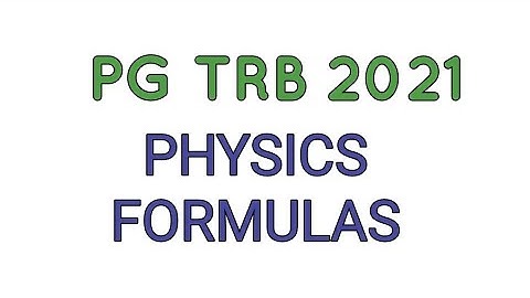 #PG #TRB #2021.                Physics Formulas