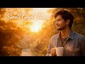 Small Good Things – A Warm Indie Acoustic Song | Feel Good Vibes