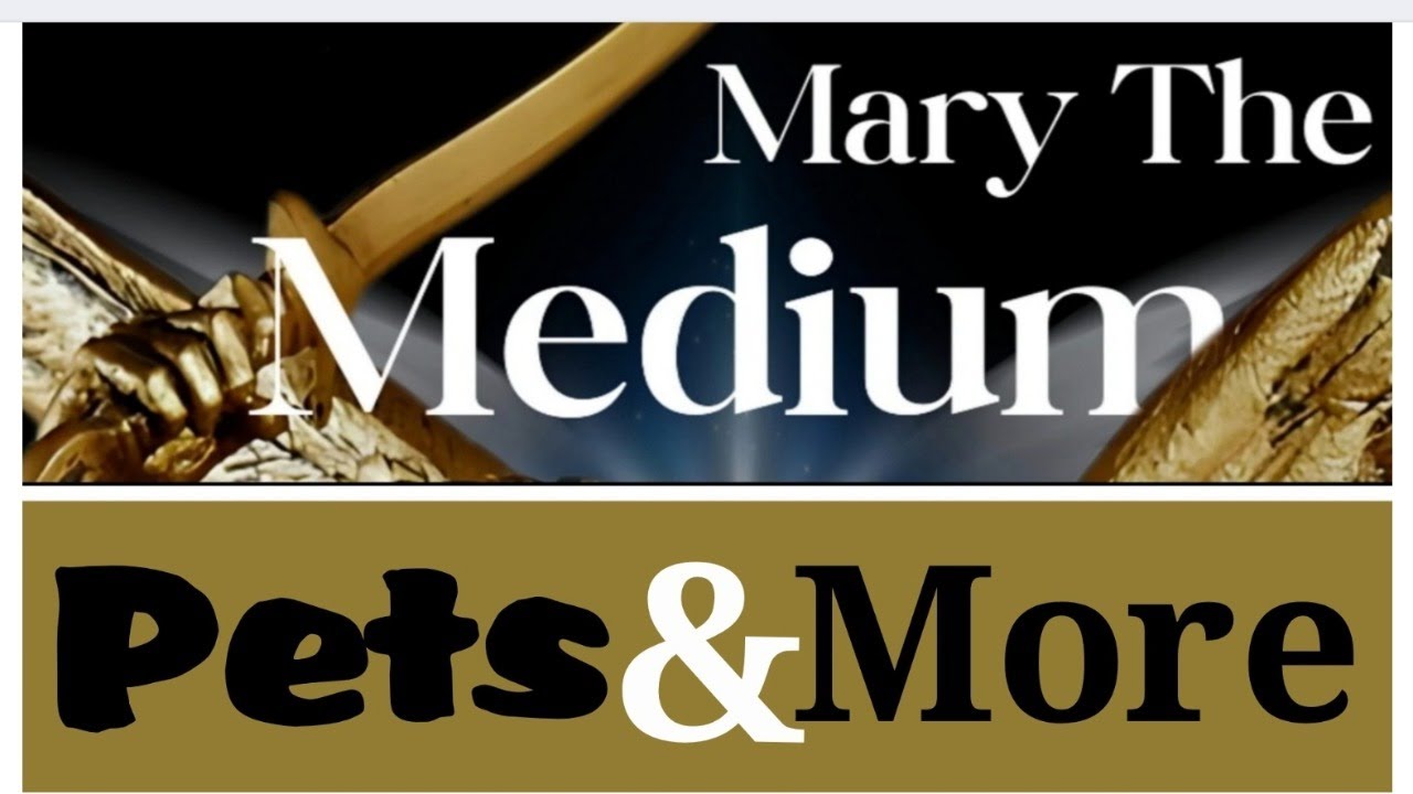 Mary the Medium, Pet Psychic & More