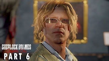 SHERLOCK HOLMES CHAPTER ONE Gameplay Part 6 PS4 No Commentary