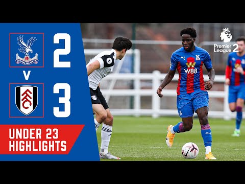 U23 Highlights | Crystal Palace 2-3 Fulham