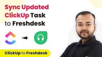 How to Sync Updated ClickUp Tasks to Freshdesk Automatically - ClickUp Freshdesk Integration