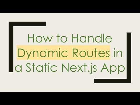 How to Handle Dynamic Routes in a Static Next.js App