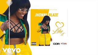 Jhonni Blaze - Like It (Official Audio)