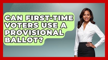 Can First-time Voters Use A Provisional Ballot? - First Time Voter Expert