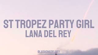 LANA DEL REY - ST TROPEZ PARTY GIRL (LYRICS)
