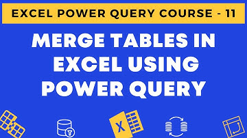 11 - Merge Tables in Excel using Power Query
