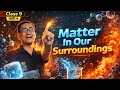 Class 9 science Part1 chapter matter in our surrounding wd ALL 12 ACTIVITIES and EACH TOPIC notes